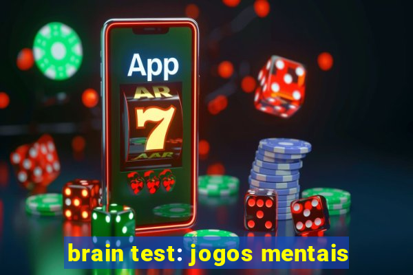 brain test: jogos mentais